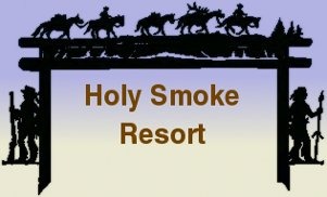 HOLY SMOKE RESORT